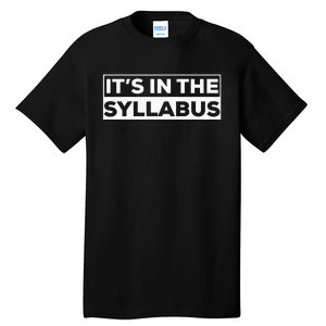 ItS In The Syllabus Tall T-Shirt