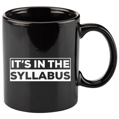 ItS In The Syllabus 11oz C Handle Ceramic Mug