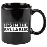 ItS In The Syllabus 11oz C Handle Ceramic Mug