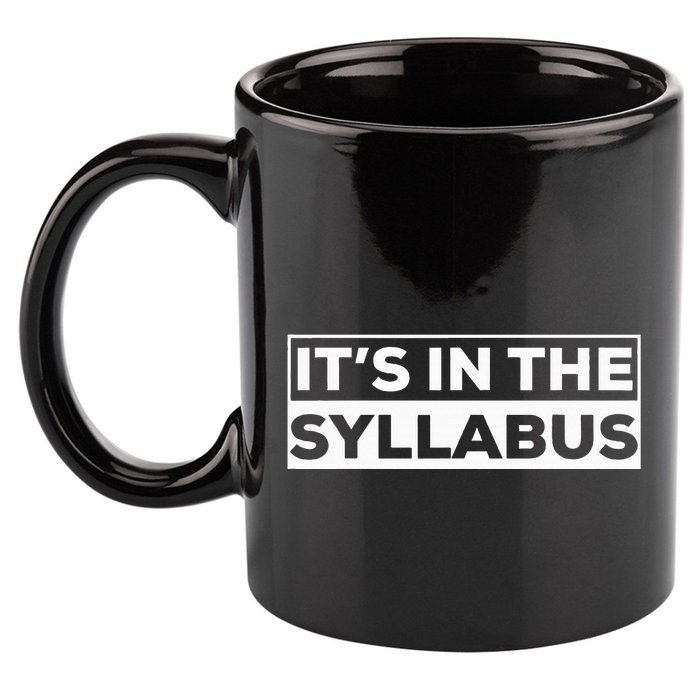 ItS In The Syllabus 11oz C Handle Ceramic Mug