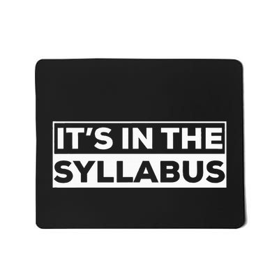 ItS In The Syllabus Mousepad