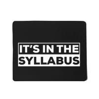ItS In The Syllabus Mousepad