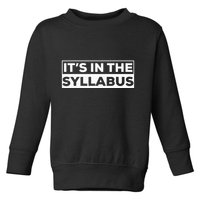 ItS In The Syllabus Toddler Sweatshirt