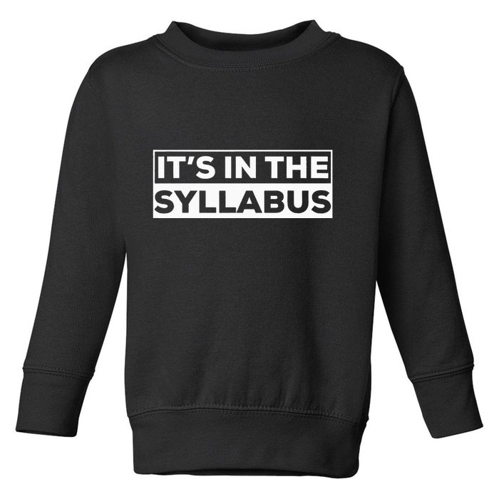 ItS In The Syllabus Toddler Sweatshirt