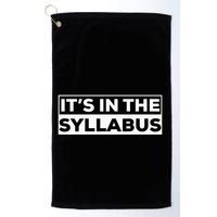 ItS In The Syllabus Golf Towel