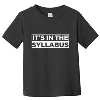 ItS In The Syllabus Toddler T-Shirt