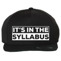 ItS In The Syllabus Wool Snapback Cap