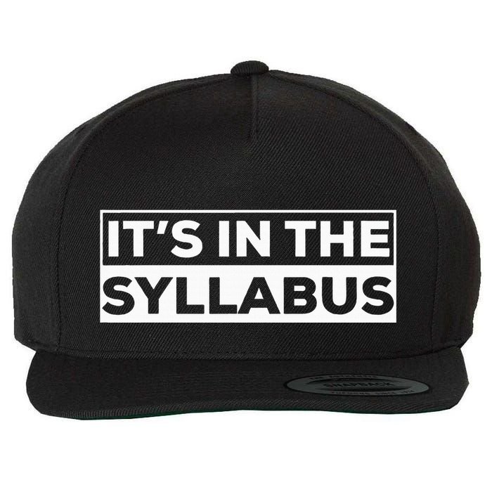 ItS In The Syllabus Wool Snapback Cap