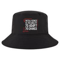 Intelligence Is The Ability To Adapt To Change Smart People Cool Comfort Performance Bucket Hat