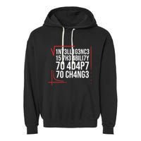 Intelligence Is The Ability To Adapt To Change Smart People Garment-Dyed Fleece Hoodie
