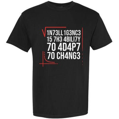 Intelligence Is The Ability To Adapt To Change Smart People Garment-Dyed Heavyweight T-Shirt