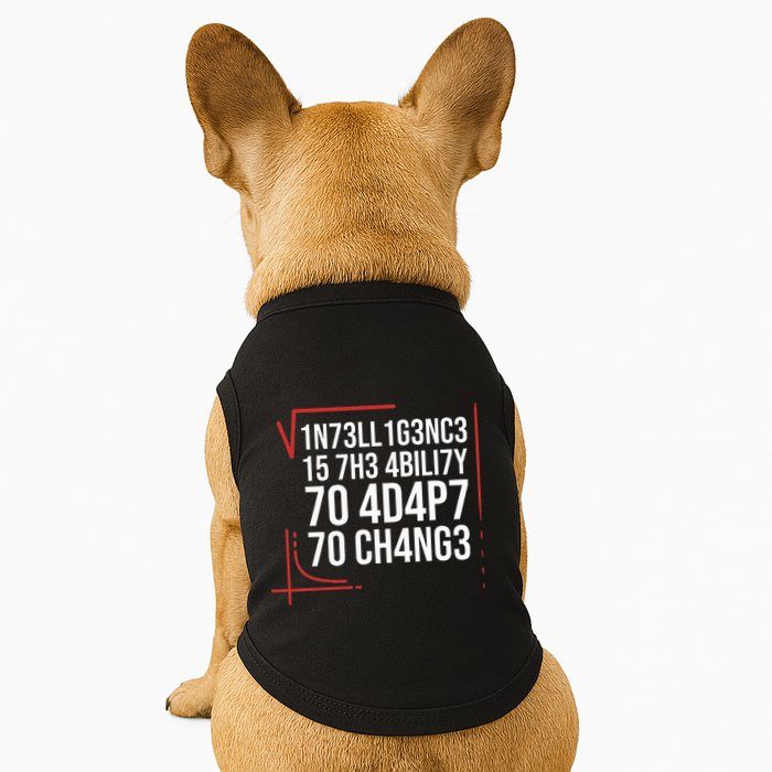 Intelligence Is The Ability To Adapt To Change Smart People Doggie Tank
