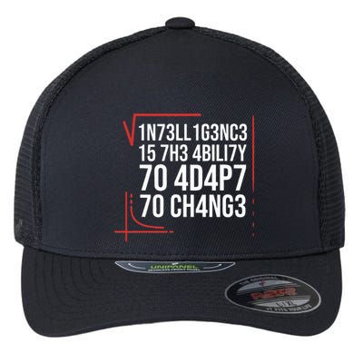 Intelligence Is The Ability To Adapt To Change Smart People Flexfit Unipanel Trucker Cap