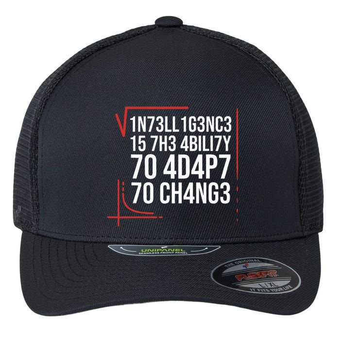 Intelligence Is The Ability To Adapt To Change Smart People Flexfit Unipanel Trucker Cap