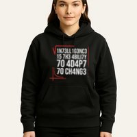 Intelligence Is The Ability To Adapt To Change Smart People Hoodie