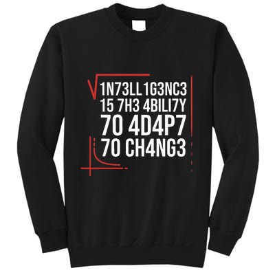 Intelligence Is The Ability To Adapt To Change Smart People Sweatshirt