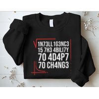 Intelligence Is The Ability To Adapt To Change Smart People Sweatshirt