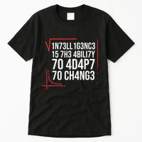 Intelligence Is The Ability To Adapt To Change Smart People Tall T-Shirt