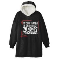 Intelligence Is The Ability To Adapt To Change Smart People Hooded Wearable Blanket