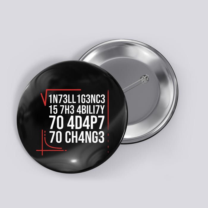 Intelligence Is The Ability To Adapt To Change Smart People Button
