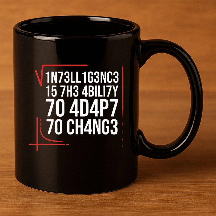 Intelligence Is The Ability To Adapt To Change Smart People 11oz C Handle Ceramic Mug