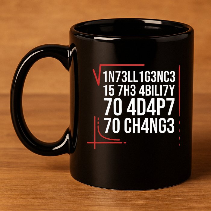 Intelligence Is The Ability To Adapt To Change Smart People 11oz C Handle Ceramic Mug