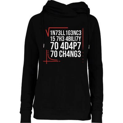 Intelligence Is The Ability To Adapt To Change Smart People Womens Funnel Neck Pullover Hood