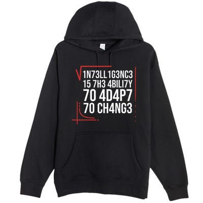 Intelligence Is The Ability To Adapt To Change Smart People Premium Pullover Hoodie