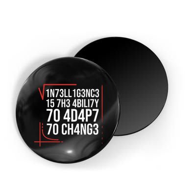 Intelligence Is The Ability To Adapt To Change Smart People Magnet