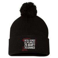Intelligence Is The Ability To Adapt To Change Smart People Pom Pom 12in Knit Beanie