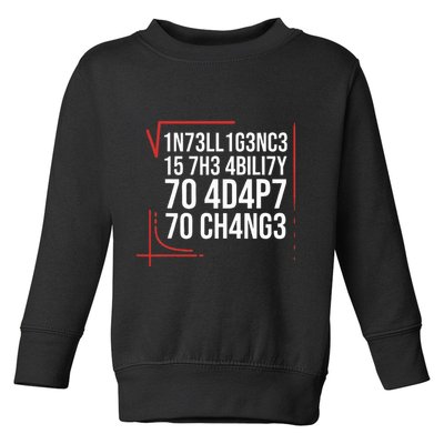 Intelligence Is The Ability To Adapt To Change Smart People Toddler Sweatshirt