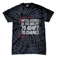Intelligence Is The Ability To Adapt To Change Smart People Tie-Dye T-Shirt