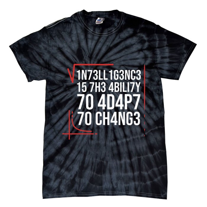 Intelligence Is The Ability To Adapt To Change Smart People Tie-Dye T-Shirt