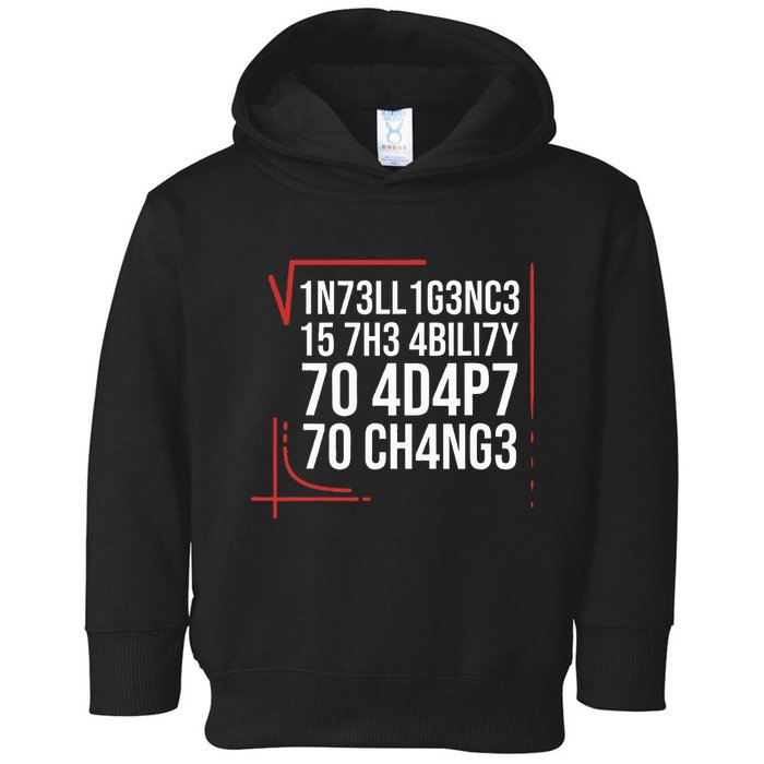 Intelligence Is The Ability To Adapt To Change Smart People Toddler Hoodie