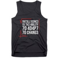 Intelligence Is The Ability To Adapt To Change Smart People Tank Top