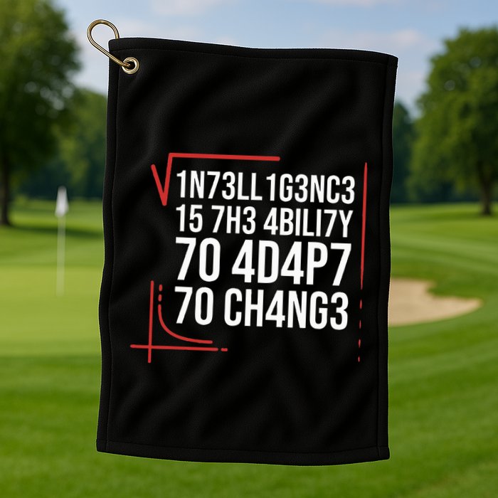 Intelligence Is The Ability To Adapt To Change Smart People Golf Towel