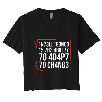 Intelligence Is The Ability To Adapt To Change Smart People Crop Top