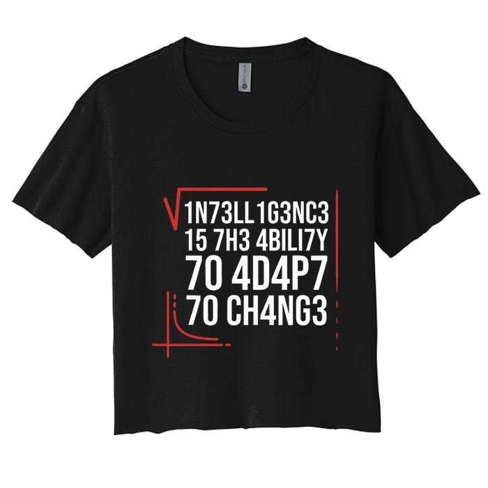 Intelligence Is The Ability To Adapt To Change Smart People Crop Top