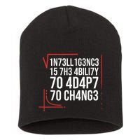 Intelligence Is The Ability To Adapt To Change Smart People Short Acrylic Beanie