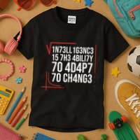 Intelligence Is The Ability To Adapt To Change Smart People Kids T-Shirt