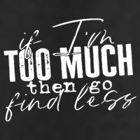 If I'm Too Much Then Go Find Less Crop Fleece Hoodie