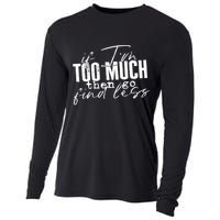 If I'm Too Much Then Go Find Less Cooling Performance Long Sleeve Crew