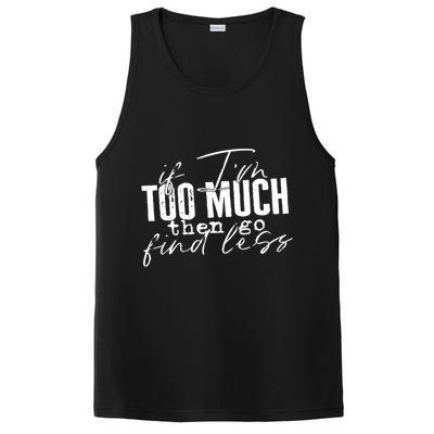 If I'm Too Much Then Go Find Less PosiCharge Competitor Tank