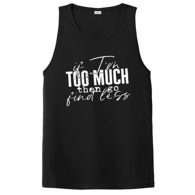 If I'm Too Much Then Go Find Less PosiCharge Competitor Tank