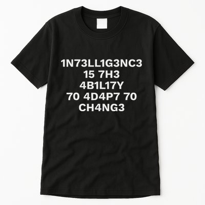 Intelligence Is The Ability To Adapt To Change Tall T-Shirt
