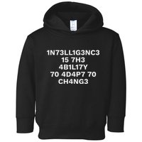 Intelligence Is The Ability To Adapt To Change Toddler Hoodie