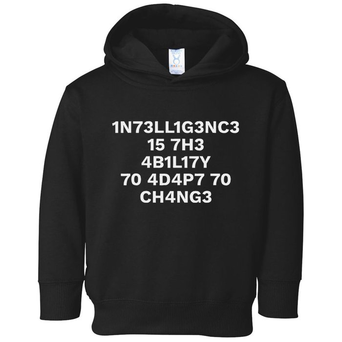 Intelligence Is The Ability To Adapt To Change Toddler Hoodie