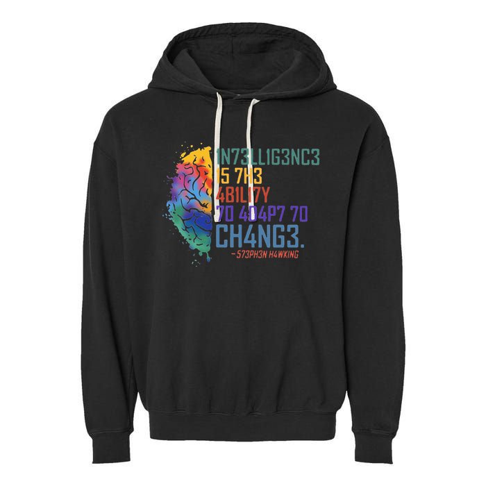 Intelligence Is The Ability To Adapt To Change Garment-Dyed Fleece Hoodie