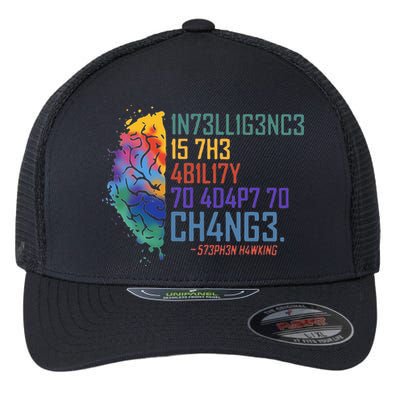 Intelligence Is The Ability To Adapt To Change Flexfit Unipanel Trucker Cap