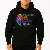 Intelligence Is The Ability To Adapt To Change Hoodie